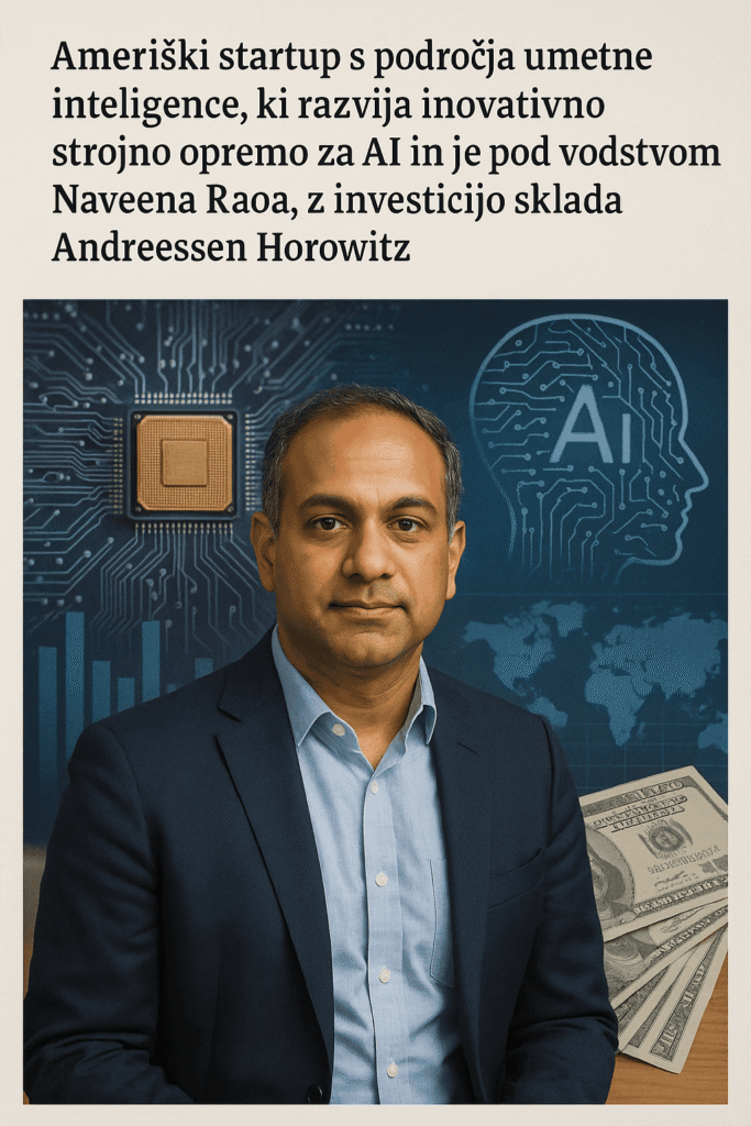 Naveen Rao z novo AI strojno opremo in podporo a16z cilja na 5 milijard dolarjev vrednosti